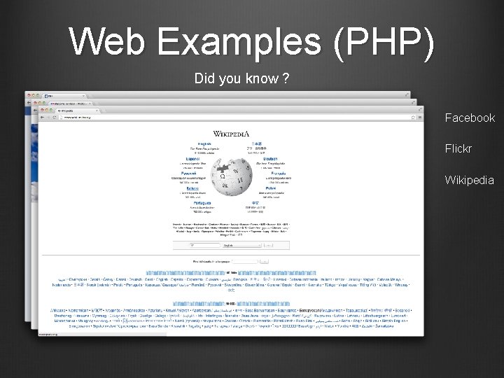 Web Examples (PHP) Did you know ? Facebook Flickr Wikipedia 