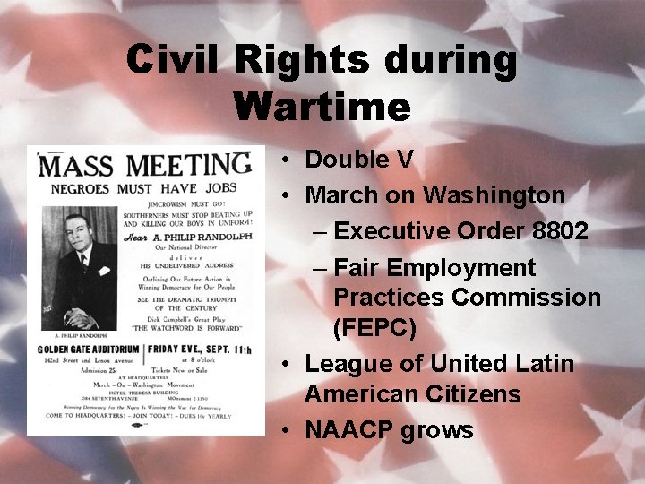 Civil Rights during Wartime • Double V • March on Washington – Executive Order