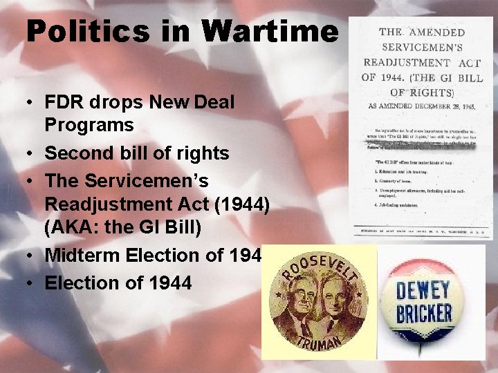 Politics in Wartime • FDR drops New Deal Programs • Second bill of rights