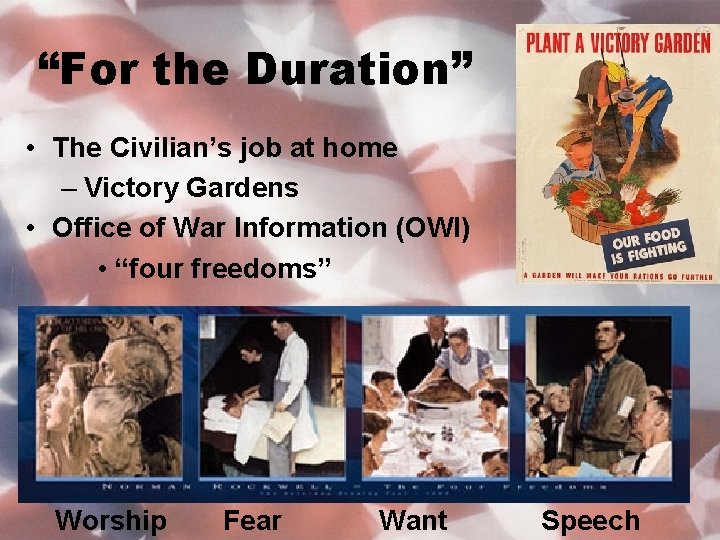 “For the Duration” • The Civilian’s job at home – Victory Gardens • Office