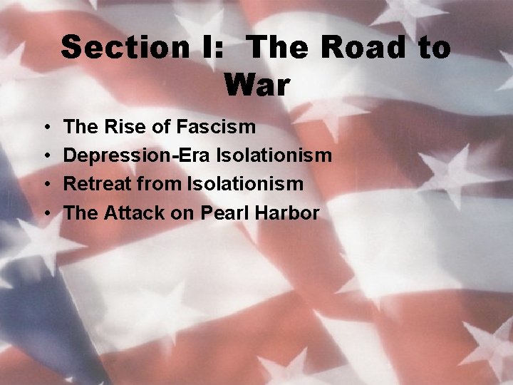 Section I: The Road to War • • The Rise of Fascism Depression-Era Isolationism