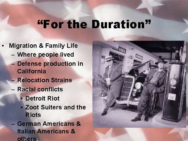 “For the Duration” • Migration & Family Life – Where people lived – Defense