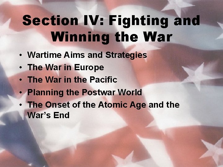 Section IV: Fighting and Winning the War • • • Wartime Aims and Strategies
