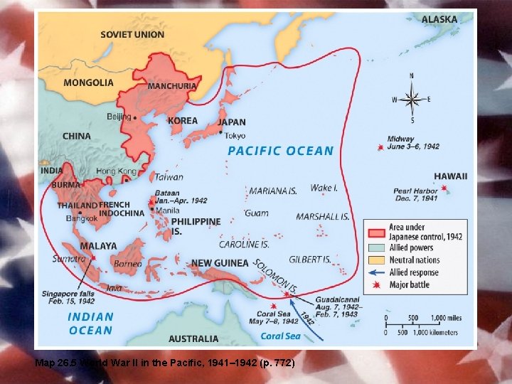 Map 26. 5 World War II in the Pacific, 1941– 1942 (p. 772) 