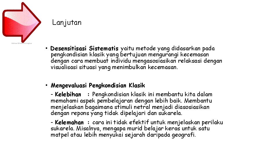 Lanjutan • Desensitisasi Sistematis yaitu metode yang didasarkan pada pengkondisian klasik yang bertujuan mengurangi Lanjutan • Desensitisasi Sistematis yaitu metode yang didasarkan pada pengkondisian klasik yang bertujuan mengurangi