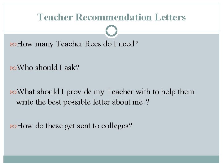 Teacher Recommendation Letters How many Teacher Recs do I need? Who should I ask?