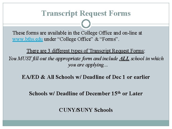 Transcript Request Forms These forms are available in the College Office and on-line at