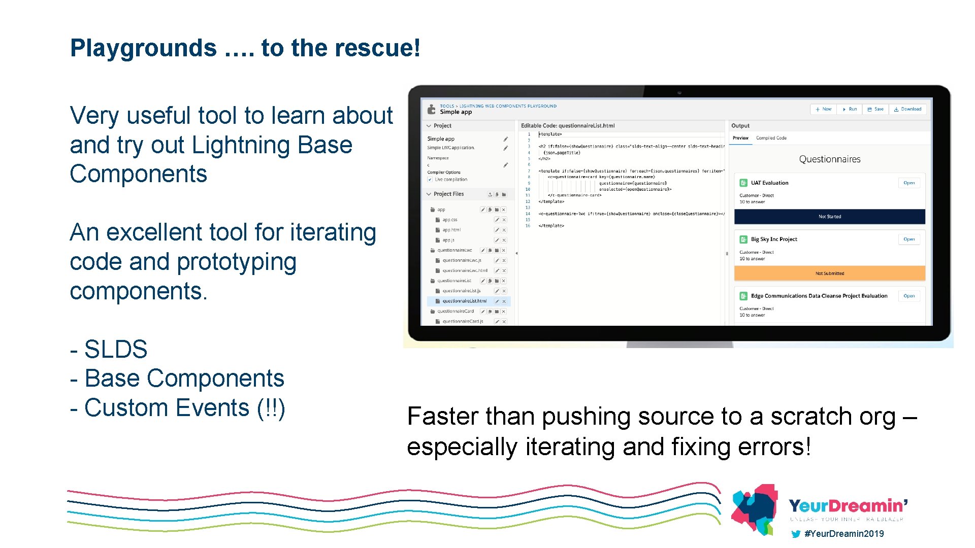 Playgrounds …. to the rescue! Very useful tool to learn about and try out