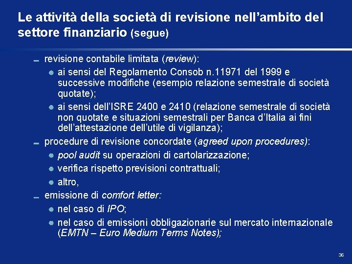 Le attività della società di revisione nell’ambito del settore finanziario (segue) revisione contabile limitata