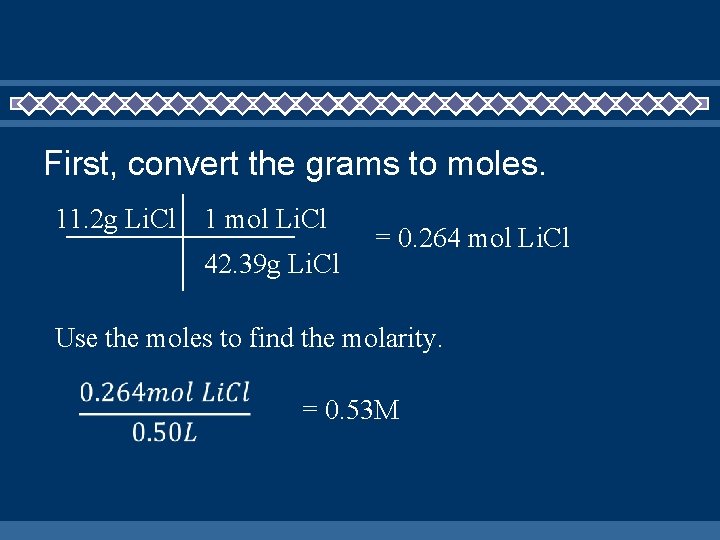 First, convert the grams to moles. 11. 2 g Li. Cl 1 mol Li.