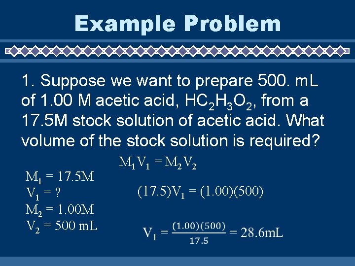 Example Problem 1. Suppose we want to prepare 500. m. L of 1. 00