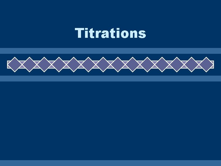 Titrations 