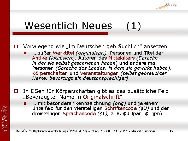 Wesentlich Neues (1) o Vorwiegend wie „im Deutschen gebräuchlich“ ansetzen n … außer Werktitel