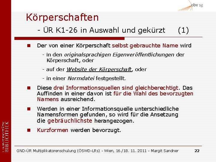 Körperschaften - ÜR K 1 -26 in Auswahl und gekürzt n (1) Der von