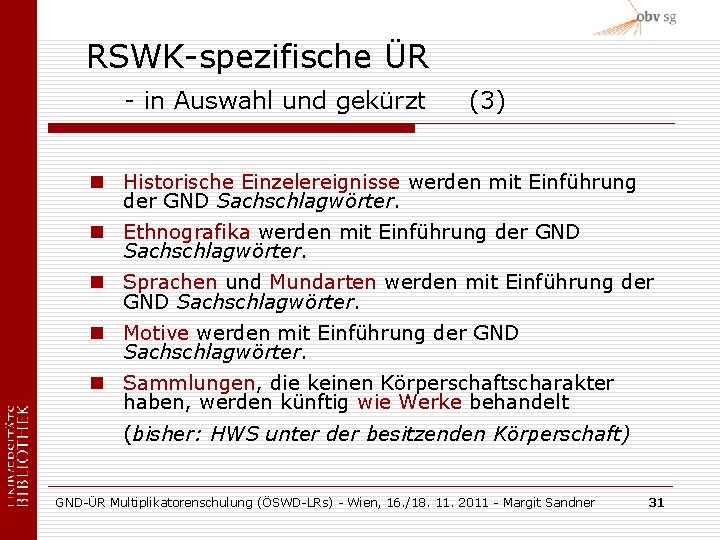 RSWK-spezifische ÜR - in Auswahl und gekürzt (3) n Historische Einzelereignisse werden mit Einführung
