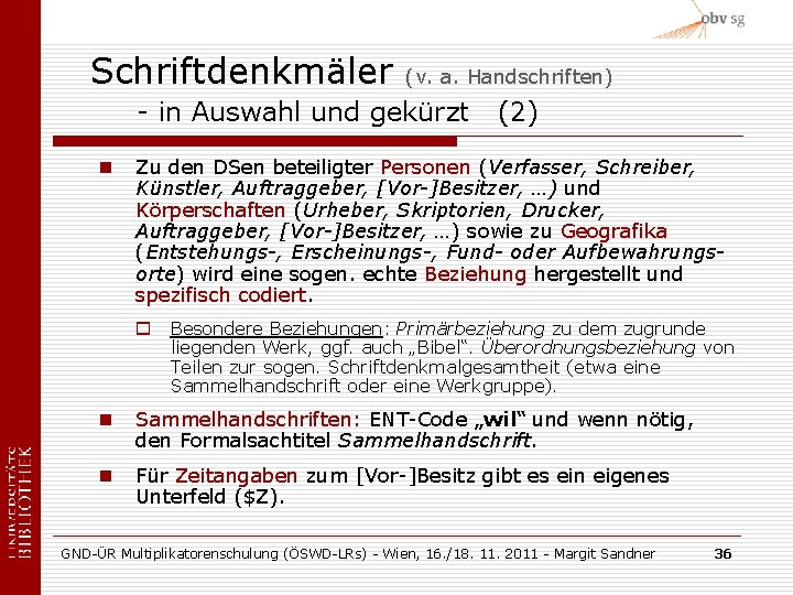 Schriftdenkmäler (v. a. Handschriften) - in Auswahl und gekürzt n (2) Zu den DSen