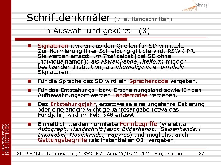 Schriftdenkmäler (v. a. Handschriften) - in Auswahl und gekürzt (3) n Signaturen werden aus