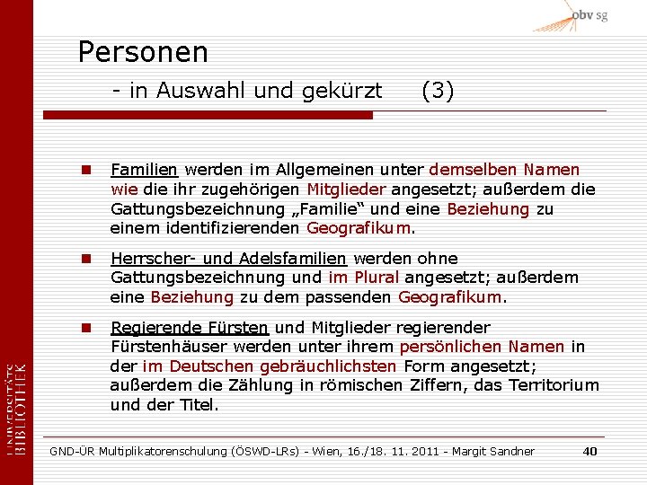 Personen - in Auswahl und gekürzt (3) n Familien werden im Allgemeinen unter demselben