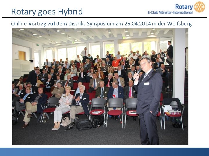 Rotary goes Hybrid Online-Vortrag auf dem Distrikt-Symposium am 25. 04. 2014 in der Wolfsburg