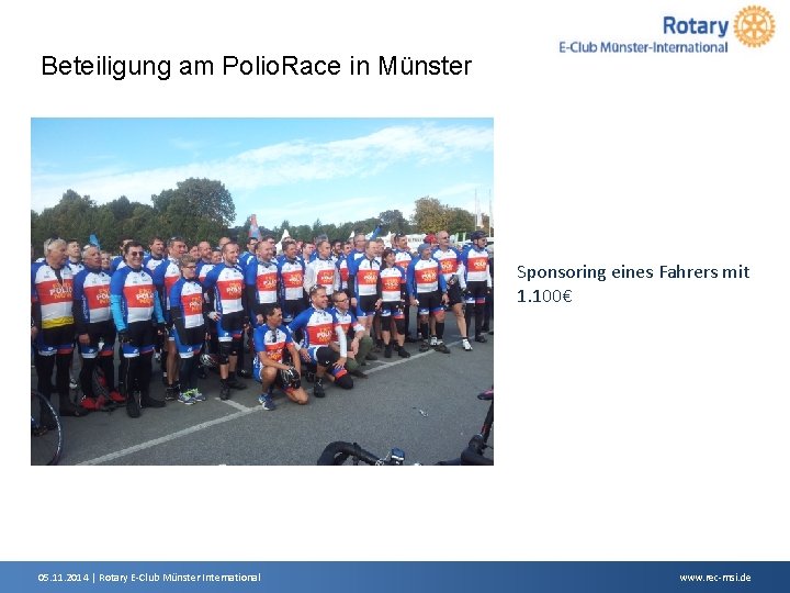 Beteiligung am Polio. Race in Münster Sponsoring eines Fahrers mit 1. 100€ 05. 11.