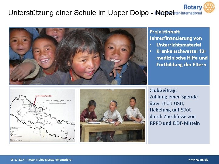 Unterstützung einer Schule im Upper Dolpo - Nepal Projektinhalt: Jahresfinanzierung von • Unterrichtsmaterial •