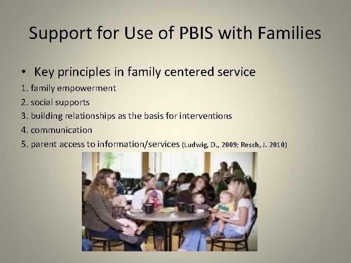 Support for Use of PBIS with Families • Key principles in family centered service