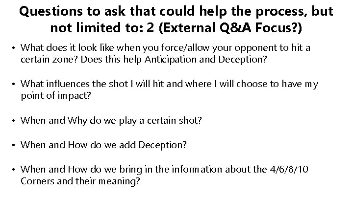 Questions to ask that could help the process, but not limited to: 2 (External