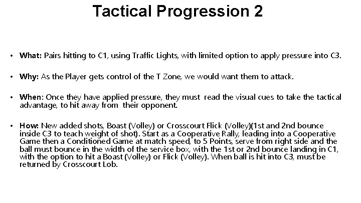 Tactical Progression 2 • What: Pairs hitting to C 1, using Traffic Lights, with