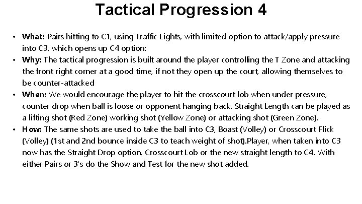 Tactical Progression 4 • What: Pairs hitting to C 1, using Traffic Lights, with