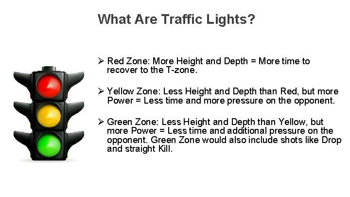 What Are Traffic Lights? Ø Red Zone: More Height and Depth = More time