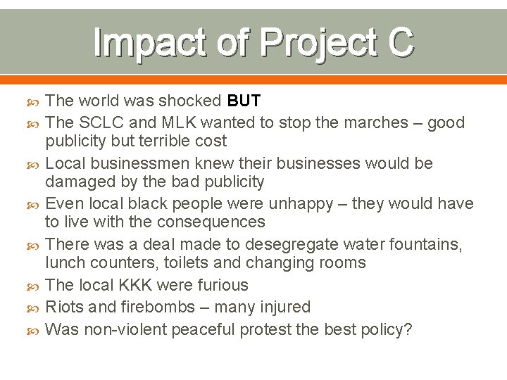 Impact of Project C The world was shocked BUT The SCLC and MLK wanted Impact of Project C The world was shocked BUT The SCLC and MLK wanted