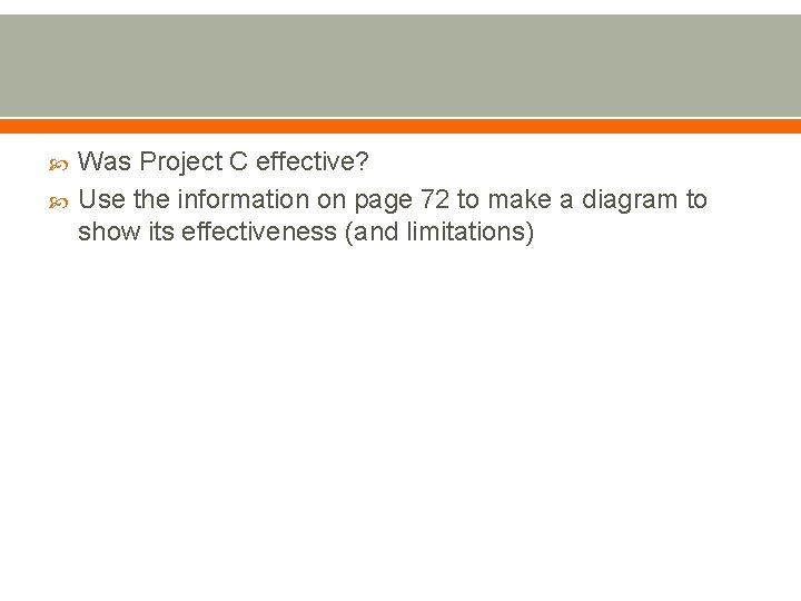 Was Project C effective? Use the information on page 72 to make a Was Project C effective? Use the information on page 72 to make a