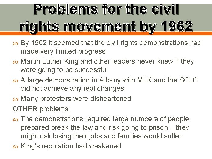 Problems for the civil rights movement by 1962 By 1962 it seemed that the Problems for the civil rights movement by 1962 By 1962 it seemed that the