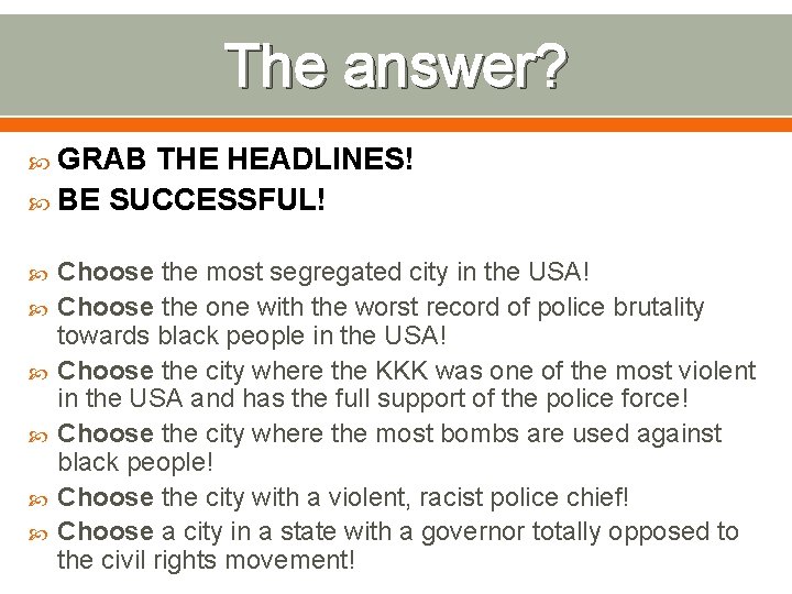 The answer? GRAB THE HEADLINES! BE SUCCESSFUL! Choose the most segregated city in the The answer? GRAB THE HEADLINES! BE SUCCESSFUL! Choose the most segregated city in the