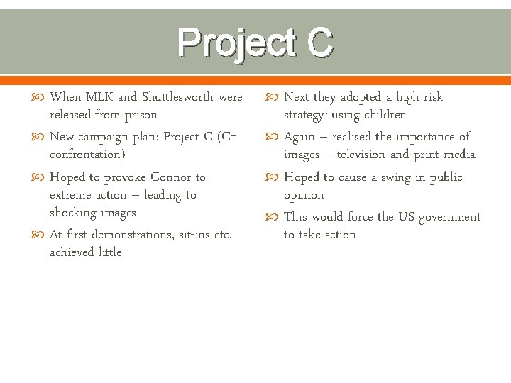 Project C When MLK and Shuttlesworth were released from prison New campaign plan: Project Project C When MLK and Shuttlesworth were released from prison New campaign plan: Project