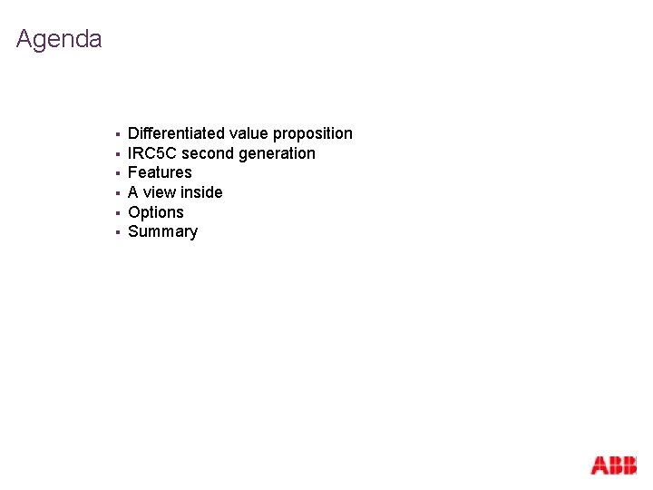Agenda § § § Differentiated value proposition IRC 5 C second generation Features A