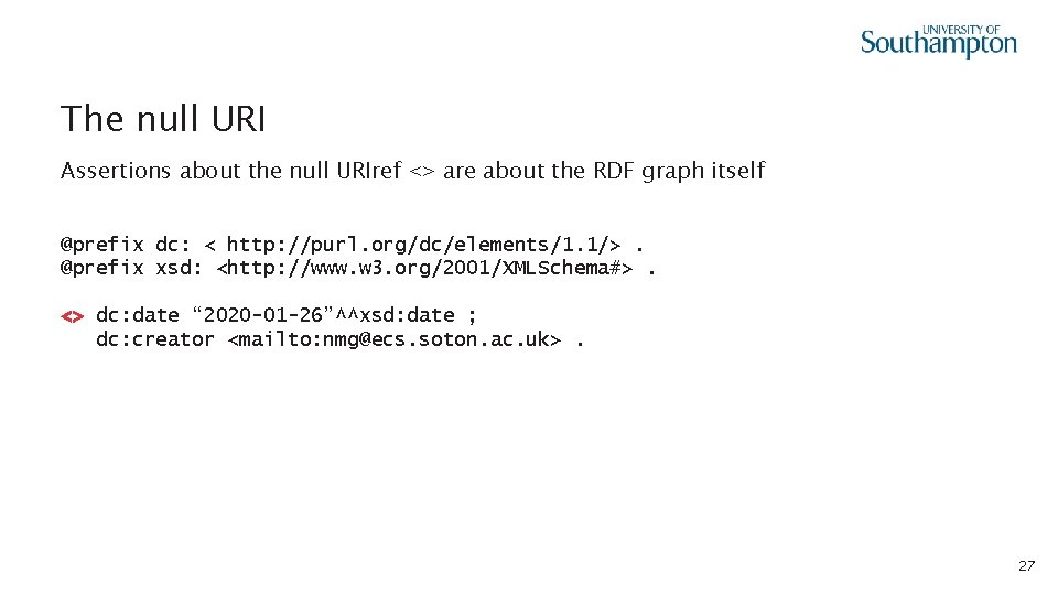 The null URI Assertions about the null URIref <> are about the RDF graph