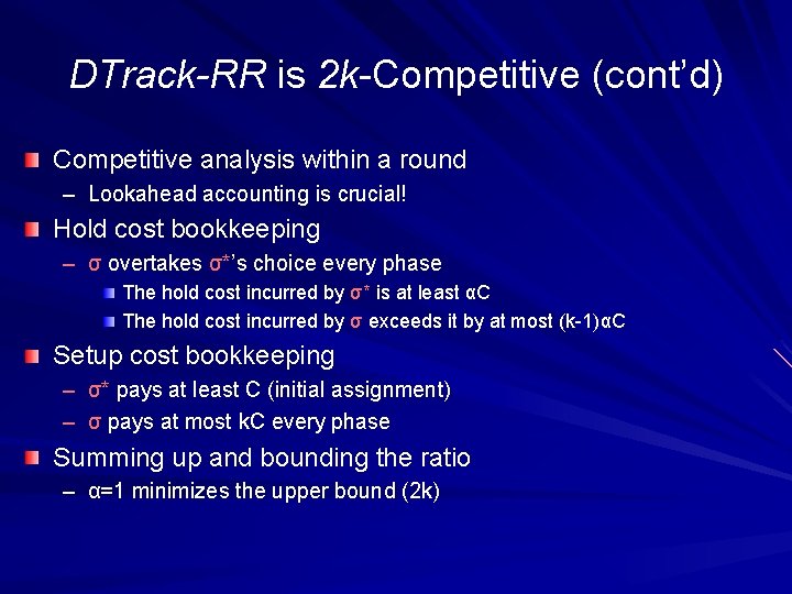 DTrack-RR is 2 k-Competitive (cont’d) Competitive analysis within a round – Lookahead accounting is