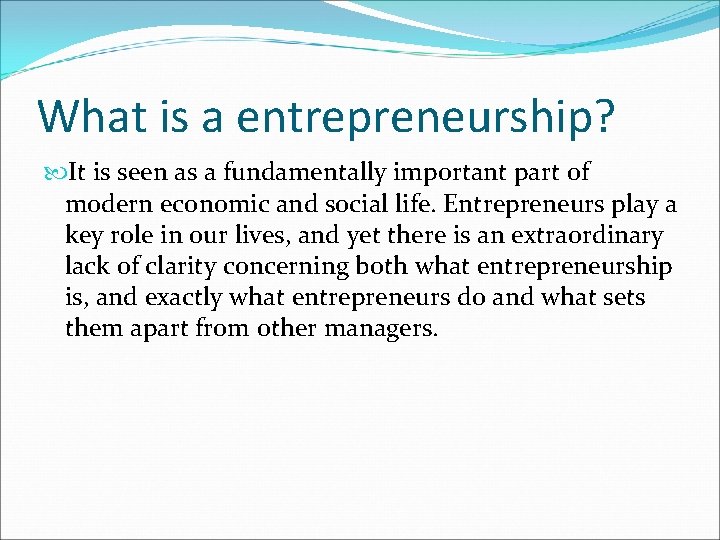 What is a entrepreneurship? It is seen as a fundamentally important part of modern