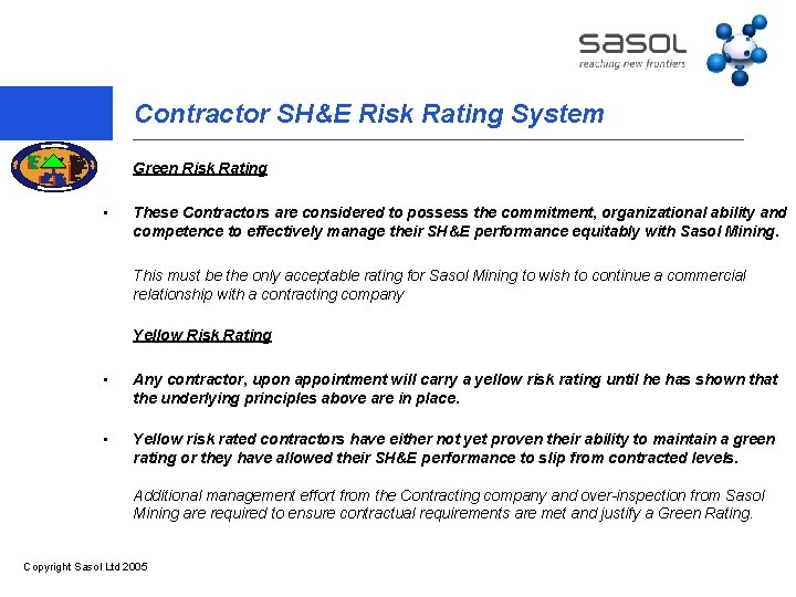 Contractor SH&E Risk Rating System Green Risk Rating • These Contractors are considered to