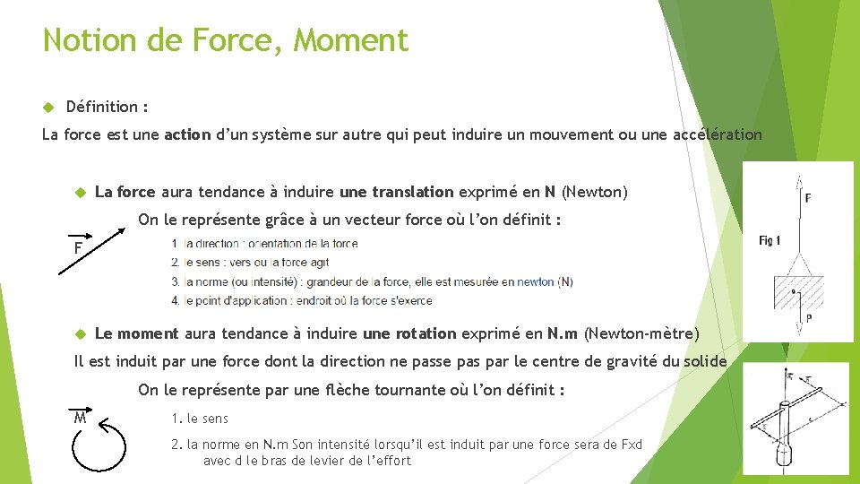 Notion de Force, Moment Définition : La force est une action d’un système sur