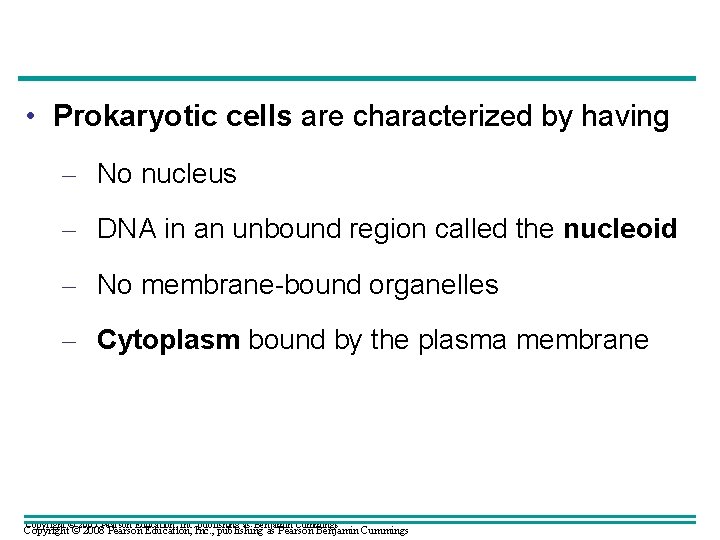  • Prokaryotic cells are characterized by having – No nucleus – DNA in