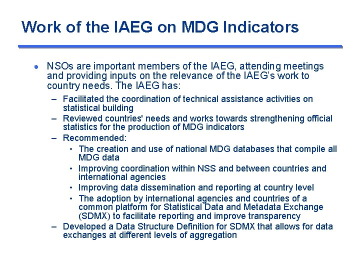 Work of the IAEG on MDG Indicators ● NSOs are important members of the