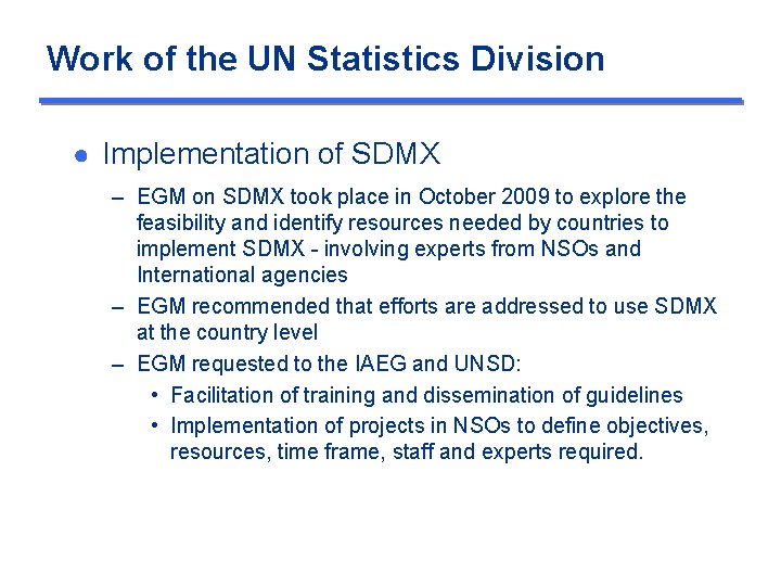 Work of the UN Statistics Division ● Implementation of SDMX – EGM on SDMX