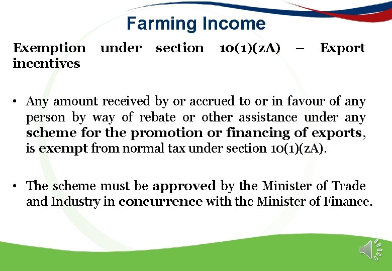 Farming Income Exemption incentives under section 10(1)(z. A) – Export • Any amount received
