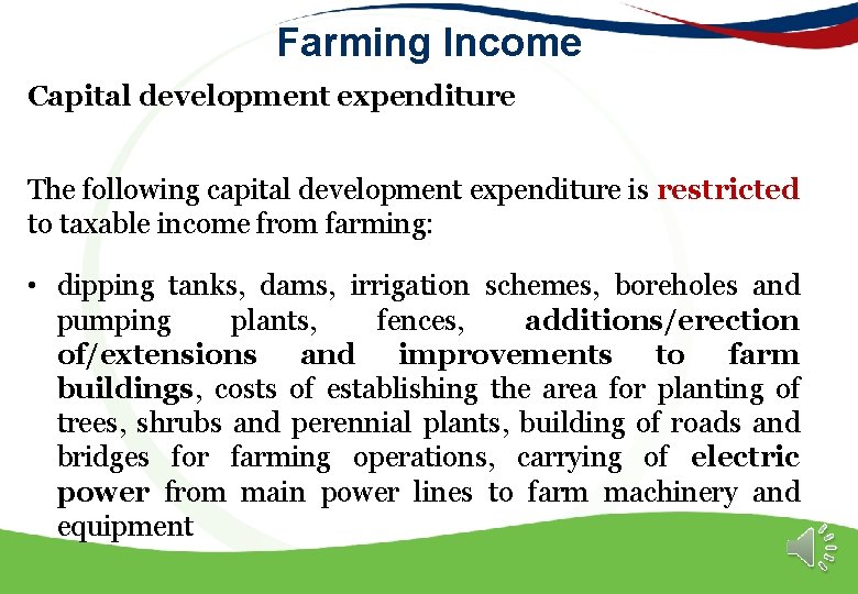 Farming Income Capital development expenditure The following capital development expenditure is restricted to taxable