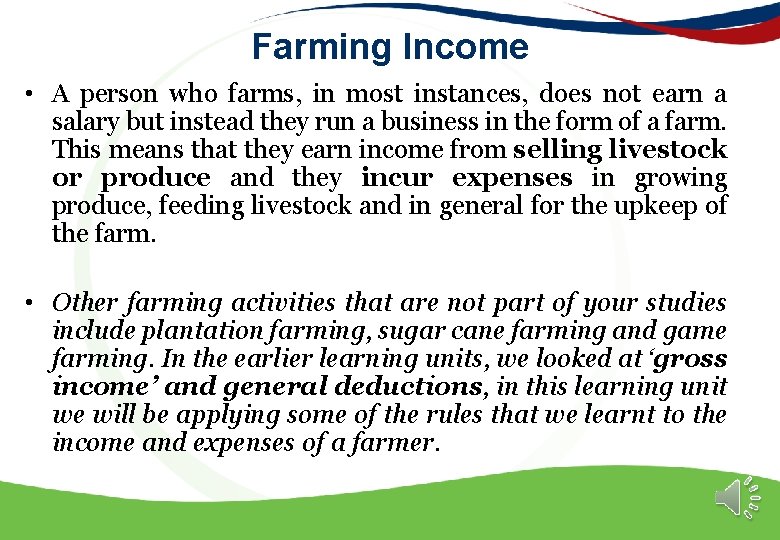 Farming Income • A person who farms, in most instances, does not earn a