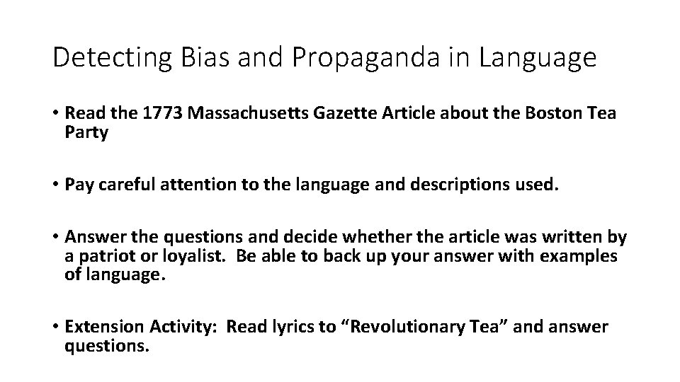 Detecting Bias and Propaganda in Language • Read the 1773 Massachusetts Gazette Article about Detecting Bias and Propaganda in Language • Read the 1773 Massachusetts Gazette Article about