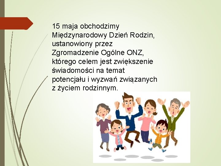 15 maja obchodzimy Międzynarodowy Dzień Rodzin, ustanowiony przez Zgromadzenie Ogólne ONZ, którego celem jest