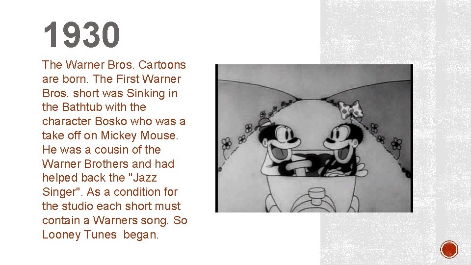 1930 The Warner Bros. Cartoons are born. The First Warner Bros. short was Sinking
